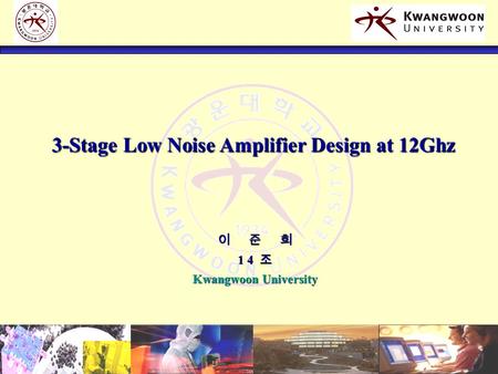 3-Stage Low Noise Amplifier Design at 12Ghz