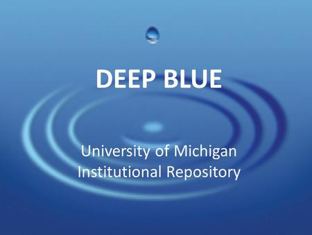 DEEP BLUE University of Michigan Institutional Repository.