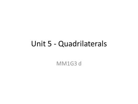 Unit 5 - Quadrilaterals MM1G3 d. Essential Quesitons.