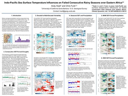 Indo-Pacific Sea Surface Temperature Influences on Failed Consecutive Rainy Seasons over Eastern Africa** Andy Hoell 1 and Chris Funk 1,2 Contact: