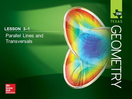 Parallel Lines and Transversals LESSON 3–1. Lesson Menu Five-Minute Check (over Chapter 2) TEKS Then/Now New Vocabulary Key Concepts: Parallel and Skew.