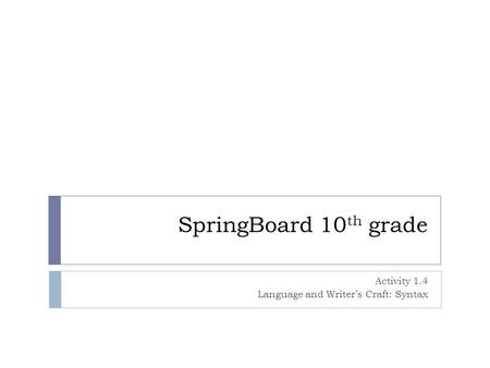 Activity 1.4 Language and Writer’s Craft: Syntax