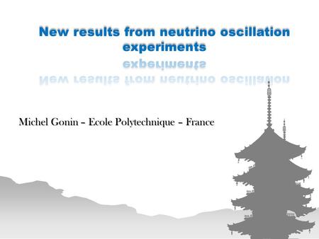 Michel Gonin – Ecole Polytechnique – France. 1987 : SUPER NOVA SN1987A Super-Kamiokande Introduction neutrino oscillations mixing matrices Introduction.