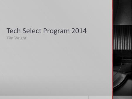 Tech Select Program 2014 Tim Wright. Outcome  HLED 250, Primary health education methods class.  New technology assignment.  Use technology to teach.