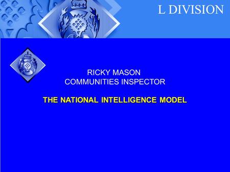 RICKY MASON COMMUNITIES INSPECTOR THE NATIONAL INTELLIGENCE MODEL L DIVISION.