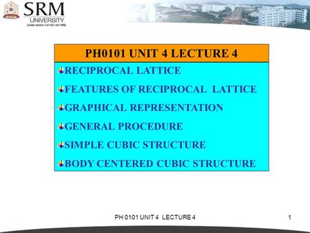 PH0101 UNIT 4 LECTURE 4 RECIPROCAL LATTICE