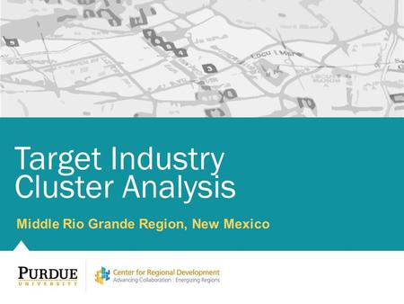 Middle Rio Grande Region, New Mexico Target Industry Cluster Analysis.