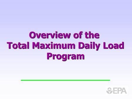 Overview of the Total Maximum Daily Load Program.