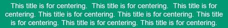 This title is for centering. This title is for centering. This title is for centering. This title is for centering.