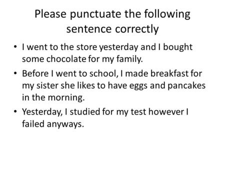 Please punctuate the following sentence correctly