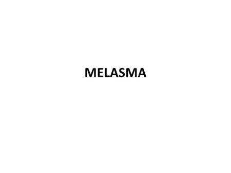 MELASMA.