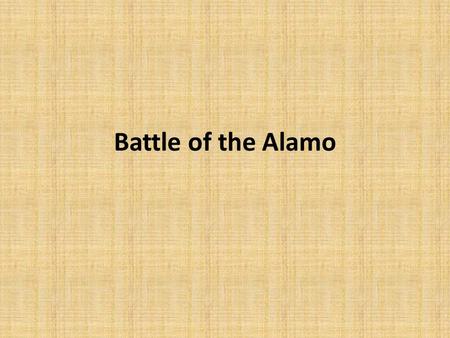 Battle of the Alamo. January 1836 Most Texans thought the war was over. They at least thought they would be safe until the summer. Most of the Texans.