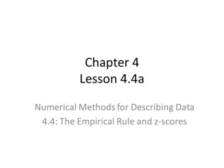 Chapter 4 Lesson 4.4a Numerical Methods for Describing Data