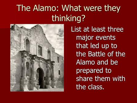 The Alamo: What were they thinking?