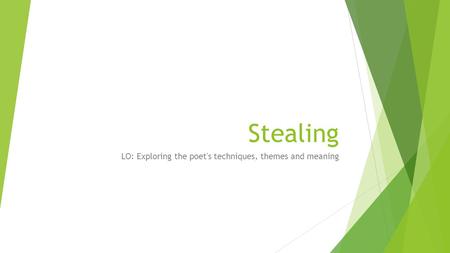 Stealing LO: Exploring the poet's techniques, themes and meaning.