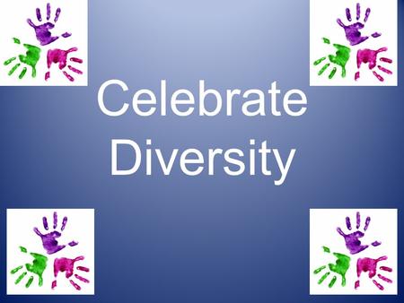 Celebrate Diversity What is Culture? The Merriam Webster definitions of culture as they pertain to this lesson are: 1. the customary beliefs, social.