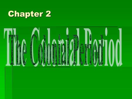 Chapter 2. Section 1 Colonial Period Political Heritage leading up to the Constitution  Magna Carta  Provide the basis for the principle of limited.