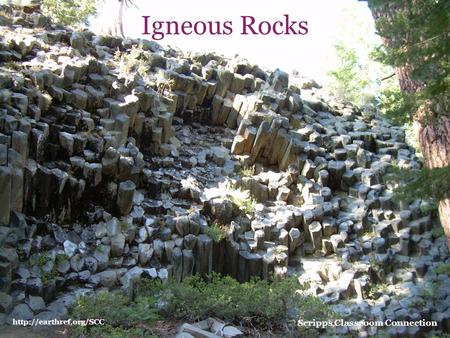 Igneous Rocks  Scripps Classroom Connection.