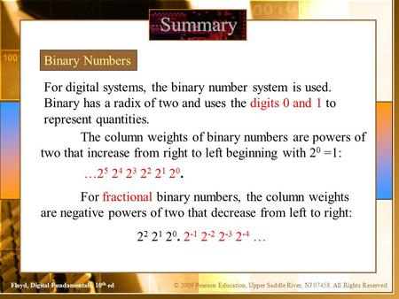 © 2009 Pearson Education, Upper Saddle River, NJ 07458. All Rights ReservedFloyd, Digital Fundamentals, 10 th ed Binary Numbers For digital systems, the.