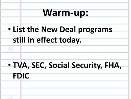 Warm-up: List the New Deal programs still in effect today.