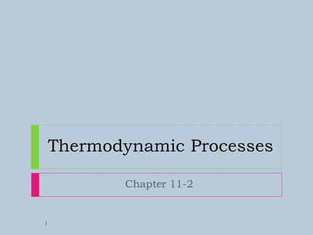 Thermodynamic Processes Chapter 11-2 1. First Law of Thermodynamics Imagine a roller coaster that operates without friction. The car is raised against.