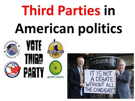 Third Parties in American politics