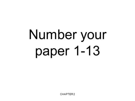 CHAPTER 2 Number your paper 1-13. CHAPTER 2 An organized list of laws and rules. code 1.