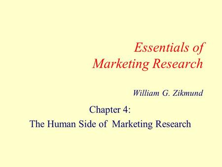 Essentials of Marketing Research William G. Zikmund