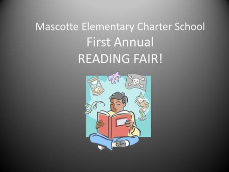 Mascotte Elementary Charter School First Annual READING FAIR!