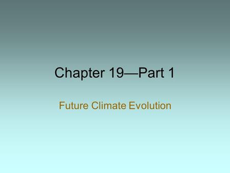 Future Climate Evolution