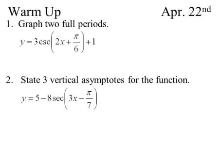 Warm Up Apr. 22nd Graph two full periods.