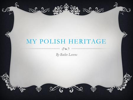 MY POLISH HERITAGE By Bailee Levens FLAG MAP Map Of Poland Map Of Poland.