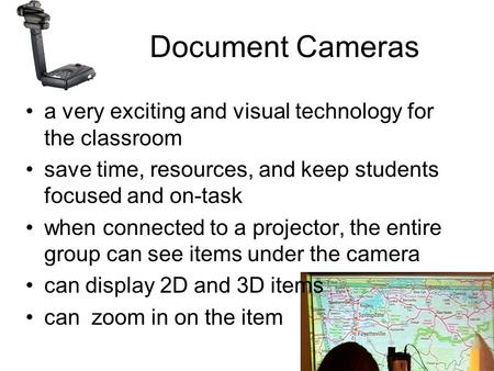 Document Cameras a very exciting and visual technology for the classroom save time, resources, and keep students focused and on-task when connected to.