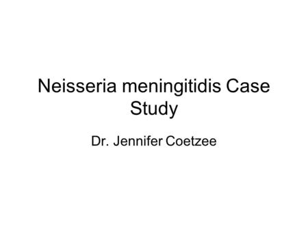 Neisseria meningitidis Case Study