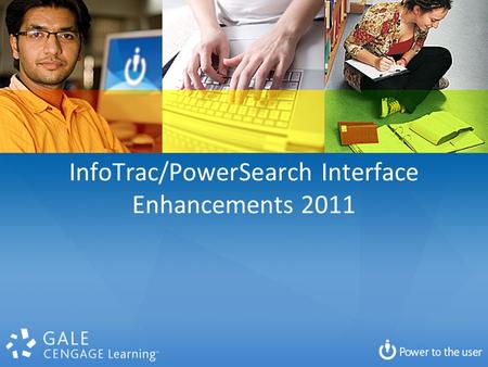 InfoTrac/PowerSearch Interface Enhancements 2011.