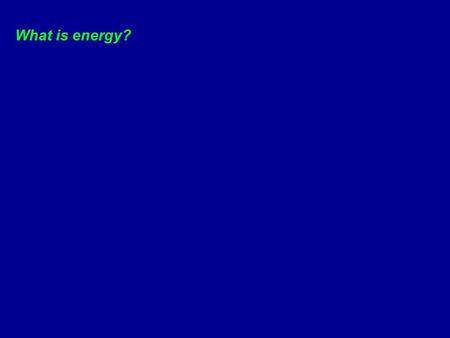 What is energy?. Energy is a property of objects, transferable among them via fundamental interactions, which can be converted into different forms.