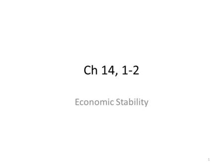 Ch 14, 1-2 Economic Stability.