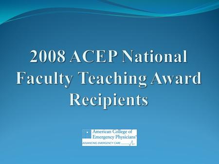 Jeffrey Druck, MD, FACEP  Dr. Druck has dedicated his career to education. His dedication to teaching emergency medicine practitioners' at all levels.