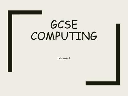 GCSE COMPUTING Lesson 4. Computer systems What is a system? InputsOutputs Processes System boundary.