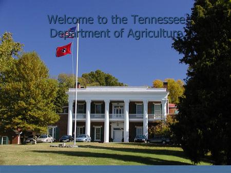 Welcome to the Tennessee Department of Agriculture.