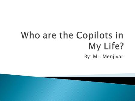 By: Mr. Menjivar. Pre-Algebra Development Table of Contents DateTitle Page # 08/15/11Advisory Training1 08/19/11Who are the Copilots in My Life?2.