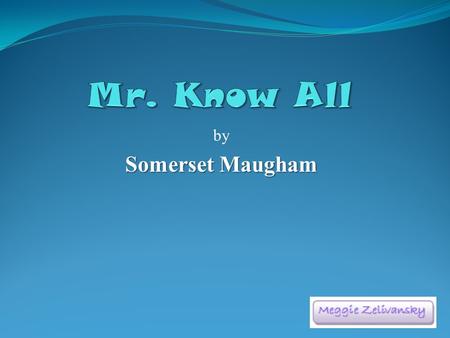 By Somerset Maugham. What is a stereotype? Four strangers, an Englishman, American, Israeli and a Japanese, all of whom speak English, have to spend.