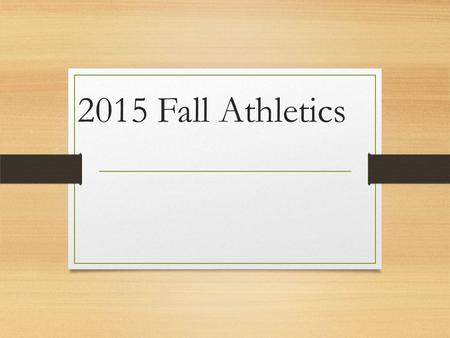 2015 Fall Athletics. Football Records: Varsity: 5-3, JV: 4-5 Coach by Erik Wiker (12 th season) 3-way tie for 3 rd. No time to play off tie. Eliminated.