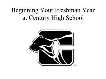 Beginning Your Freshman Year at Century High School