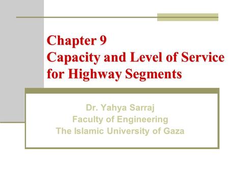 Chapter 9 Capacity and Level of Service for Highway Segments