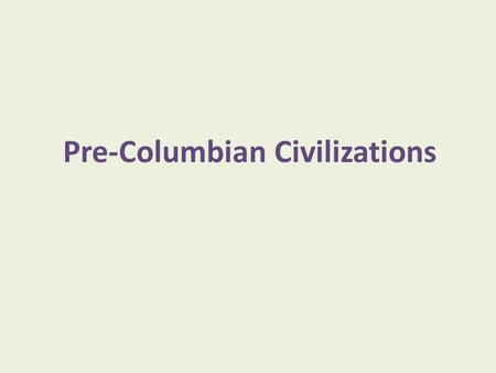 Pre-Columbian Civilizations. GNU Free Documentation LicenseGNU Free Documentation License, North american Arctic Northwest Aridoamerica Mesoamerica Middle.