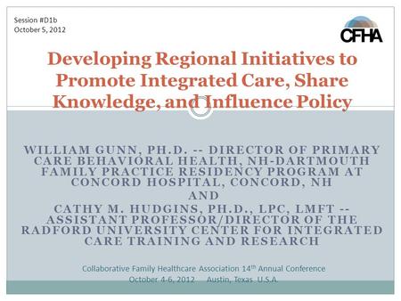 WILLIAM GUNN, PH.D. -- DIRECTOR OF PRIMARY CARE BEHAVIORAL HEALTH, NH-DARTMOUTH FAMILY PRACTICE RESIDENCY PROGRAM AT CONCORD HOSPITAL, CONCORD, NH AND.