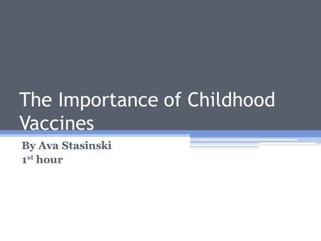 The Importance of Childhood Vaccines