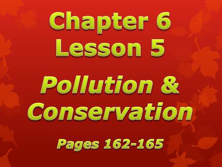 1. All of the living and nonliving things in an area make up the environment.