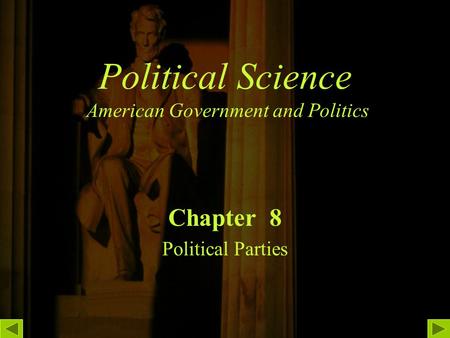 Political Science American Government and Politics Chapter 8 Political Parties.